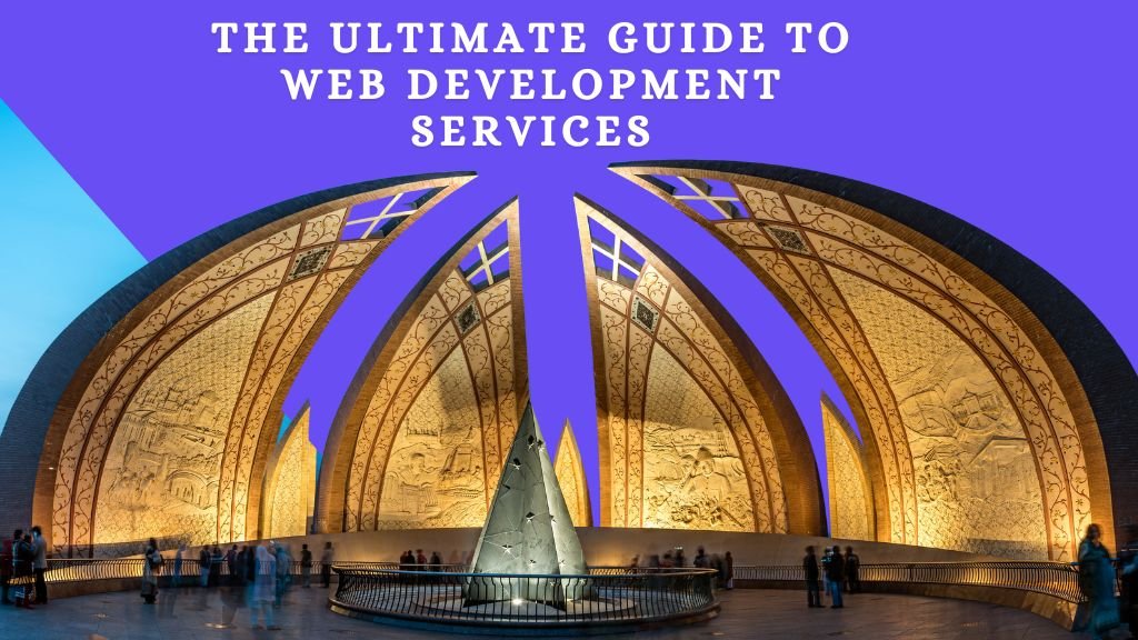 The ultimate guide for web development service in islamabad