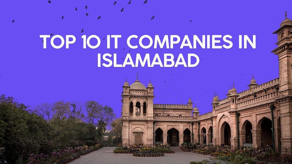 Top 10 IT Companies In Islamabad