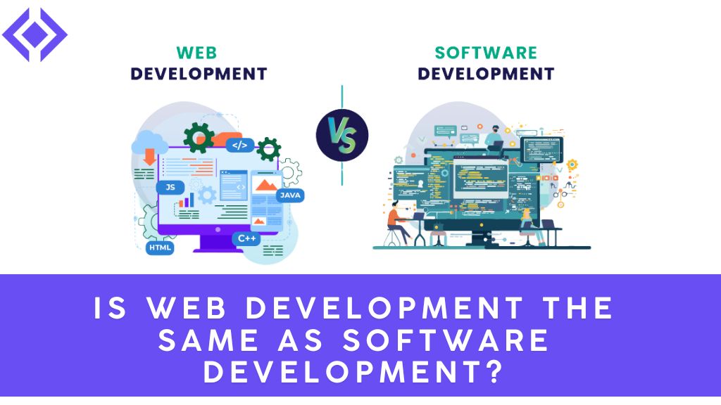 Is Web Development the Same as Software Development?