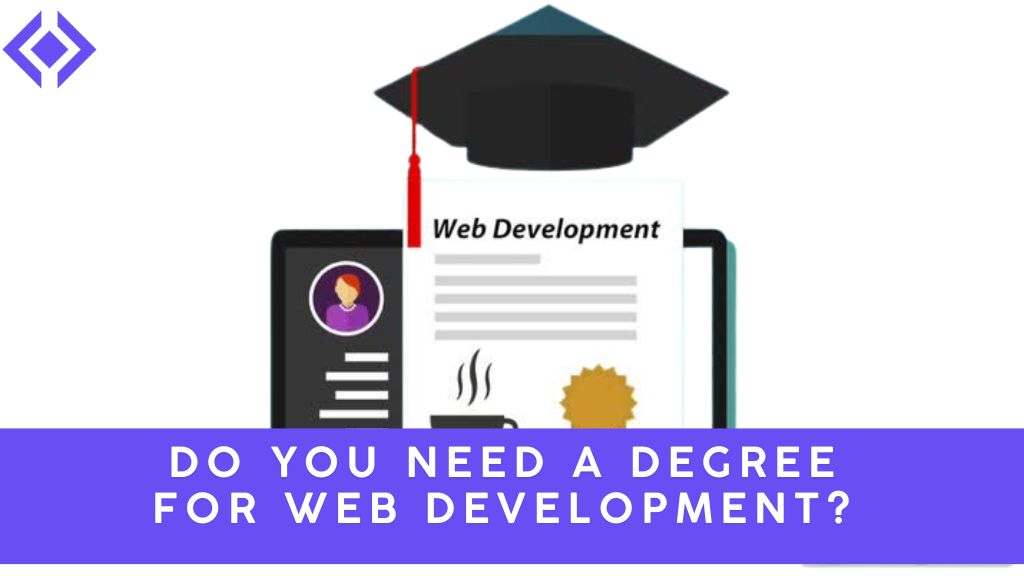 Do You Need a Degree for Web Development?