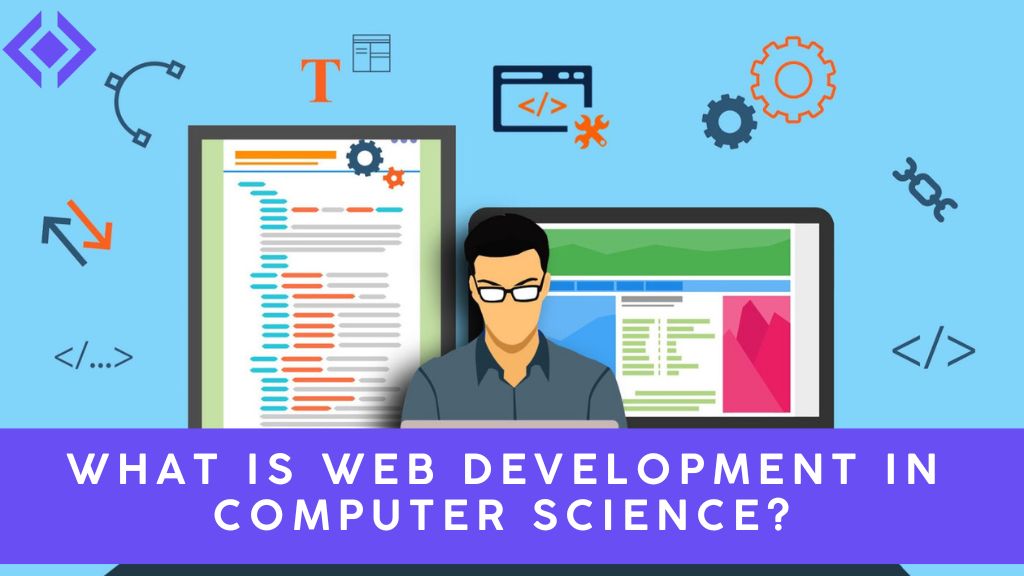 What is Web Development in Computer Science?