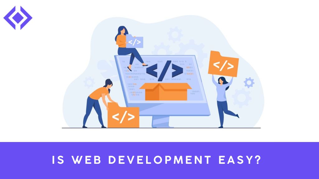 Is Web Development Easy?